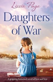 Daughters of War A Gripping Historical Novel of Love and Loss cover image