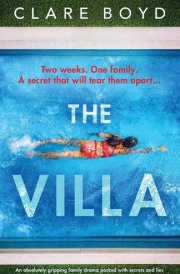 The Villa An Absolutely Gripping Family Drama Packed with Secrets and Lies cover image