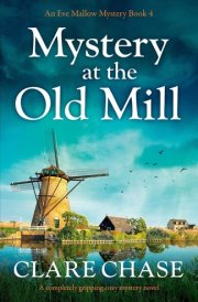 Mystery at the Old Mill A Completely Gripping Cozy Mystery Novel cover image