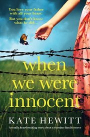 When We Were Innocent A Totally Heartbreaking Story about a Wartime Family Secret cover image
