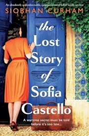 The Lost Story of Sofia Castello An Absolutely Unputdownable, Emotional Novel Full of Family Secrets cover image