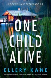 One Child Alive An absolutely gripping crime thriller packed with nail-biting suspense cover image