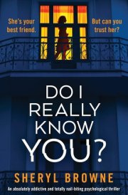 Do I Really Know You? An Absolutely Addictive and Totally Nail-biting Psychological Thriller cover image