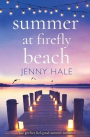 Summer at Firefly Beach The Perfect Feel Good Summer Romance cover image