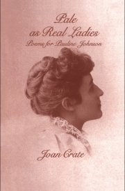 Pale as Real Ladies: Poems for Pauline Johnson cover image