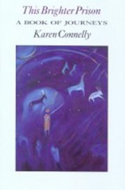 This Brighter Prison: A Book of Journeys cover image