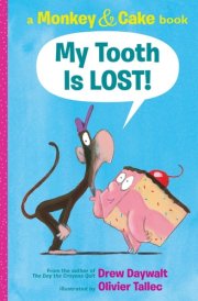My Tooth Is LOST! (Monkey & Cake) cover image