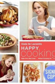 Happy Cooking: Make Every Meal Count ... Without Stressing Out - Autographed Signed Copy cover image