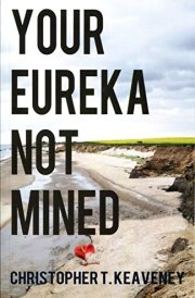 Your Eureka Not Mined Poems cover image
