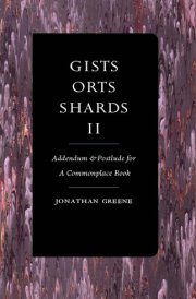 Gists, Orts, Shards II Addendum & Postludes for a Commonplace Book cover image