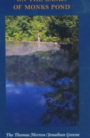 On the Banks of Monks Pond The Thomas Merton/Jonathan Greene Correspondence, with Essays & Notes by Jonathan Greene cover image
