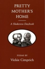 Pretty Mother's Home: A Shakeress Daybook cover image