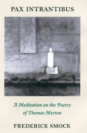 Pax Intrantibus A Meditation on the Poetry of Thomas Merton cover image