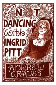 Not Dancing with Ingrid Pitt cover image