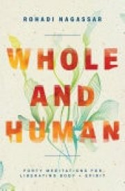 Whole and Human Forty Meditations for Liberating Body and Spirit cover image