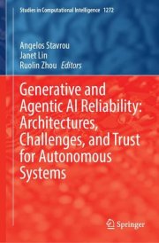 Generative and Agentic AI Reliability: Architectures, Challenges, and Trust for Autonomous Systems (Studies in Computational Intelligence, 1272) cover image