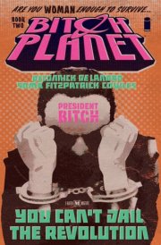 Bitch Planet Vol. 2: President Bitch cover image