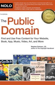 The Public Domain How to Find and Use Copyright-Free Writings, Music, Art and More cover image