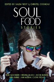 Soul Food Stories An Otherworldly Feast for the Living, the Dead, and Those Who Have Yet to Decide cover image