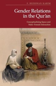 Gender Relations in the Qur'an Conceptualising Space and Male-Female Interaction cover image