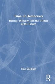 Time of Democracy - History, Memory, and the Politics of the Future cover image