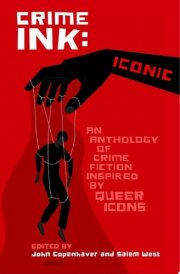 Crime Ink: Iconic An Anthology of Crime Fiction Inspired by Queer Icons cover image