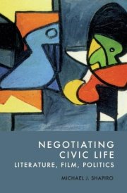 Negotiating Civic Life - Literature, Film, Politics cover image