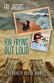 For Frying Out Loud Rehoboth Beach Diaries cover image