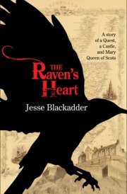 The Raven's Heart: A Story of a Quest, a Castle and Mary Queen of Scots cover image