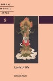 Lords of Life Gods of Medieval Japan, Volume 5 cover image