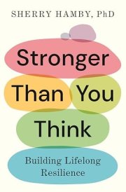 Stronger Than You Think Building Lifelong Resilience cover image