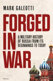 Forged in War A Military History of Russia from Its Beginnings to Today cover image