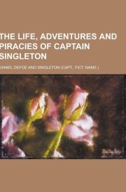 The Life, Adventures and Piracies of Captain Singleton cover image