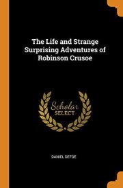 The Life and Strange Surprising Adventures of Robinson Crusoe cover image