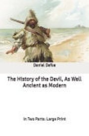 The History of the Devil, As Well Ancient As Modern In Two Parts: Large Print cover image