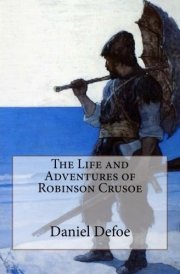 The Life and Adventures of Robinson Crusoe Daniel Defoe cover image