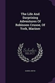 The Life And Surprising Adventures Of Robinson Crusoe, Of York, Mariner cover image