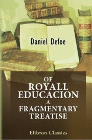 Of Royall Educacion a Fragmentary Treatise cover image