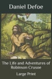The Life and Adventures of Robinson Crusoe Large Print cover image