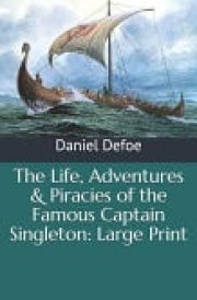 The Life, Adventures & Piracies of the Famous Captain Singleton Large Print cover image