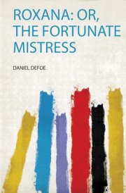 Roxana Or, the Fortunate Mistress cover image