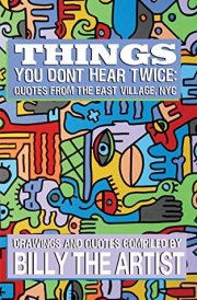 Things You Don't Hear Twice Quotes from the East Village, NYC cover image