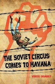 The Soviet Circus Comes to Havana And Other Stories cover image