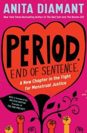 Period. End of Sentence.: A New Chapter in the Fight for Menstrual Justice cover image