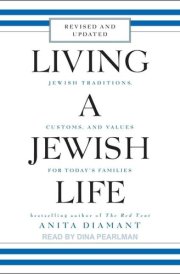 Living a Jewish Life: Jewish Traditions, Customs, and Values for Today's Families cover image