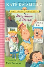 Mercy Watson Is Missing! Tales from Deckawoo Drive, Volume Seven (a Funny and Heartwarming Chapter Book - for Early Readers Ages 6-9 in Grades 1-4) cover image