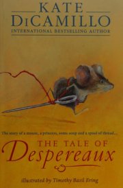 The Tale of Despereaux The Story of a Mouse, a Princess, Some Soup, and a Spool of Thread cover image
