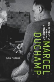 The Apparently Marginal Activities of Marcel Duchamp cover image
