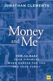 Money and Me How to Make Your Finances Work Harder for You and Your Family cover image