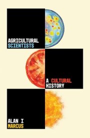 Agricultural Scientists A Cultural History cover image